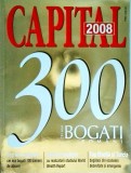 300 Cei Mai Bogati Romani, 2008, Almanah - Nicolae Arsenie, George Arion, Sergiu Goldner, Combinatul Poligrafic Casa Scanteii