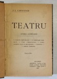 TEATRU - OPERE COMPLETE de I.L. CARAGIALE , EDITIA III - A , 1918