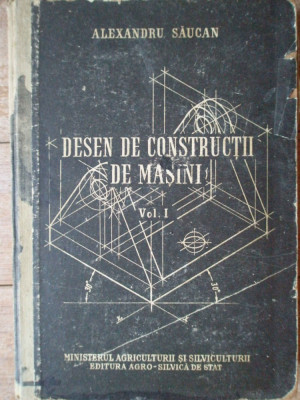 Desen De Constructii De Masini Vol 1(coperta Putin Uzata) - Alexandru Saucan ,308083 foto