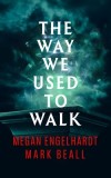 The Way We Used to Walk
