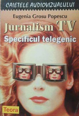 EUGENIA GROSU POPESCU - JURNALISM TV* SPECIFICUL TELEGENIC foto