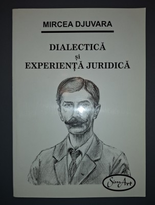 Mircea Djuvara - Dialectica si experienta juridica&amp;nbsp;(cu autograful traducătoarei) foto