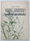 OMULE , INCOTRO ? MEMORIA PARADISULUI de NICOLAE SIMON , 1993 , DEDICATIE*