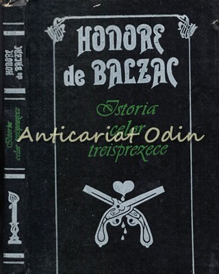 Istoria Celor Treisprezece - Honore De Balzac foto