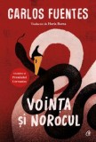 Cumpara ieftin Vointa si norocul. Editia a II-a/Carlos Fuentes, Curtea Veche Publishing