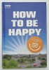 HOW TO BE HAPPY by LIZ HOOGARD , 2005