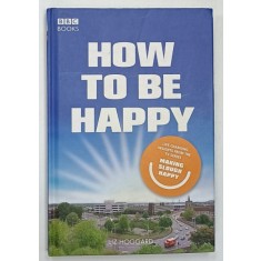 HOW TO BE HAPPY by LIZ HOOGARD , 2005