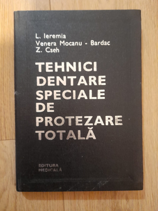 L. Ieremia - Tehnici dentare speciale de protezare totala