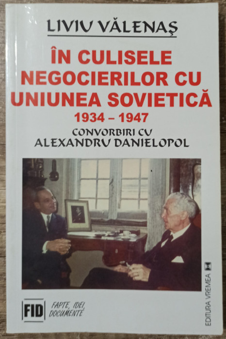 In culisele negocierilor cu Uniunea Sovietica - Liviu Valenas