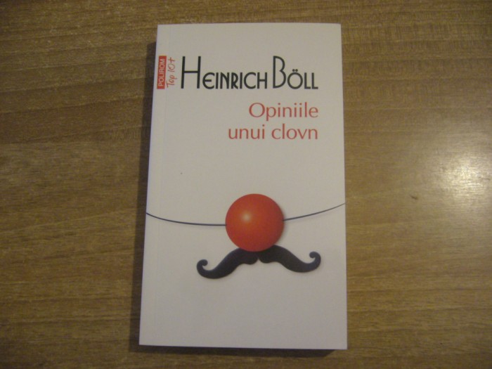 Heinrich Boll - Opiniile unui clovn
