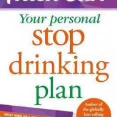 Your Personal Stop Drinking Plan: The Revolutionary Method for Quitting Alcohol - Allen Carr