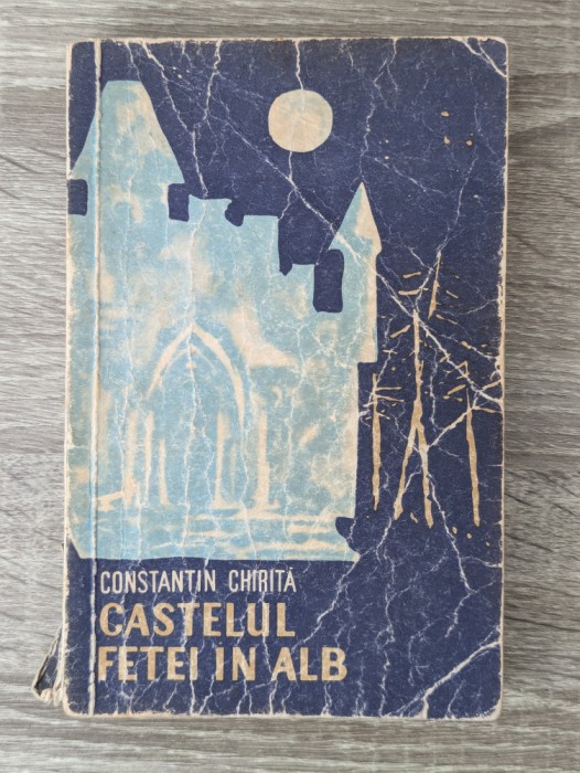 Constantin Chiriță, Castelul fetei &icirc;n alb