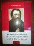 Pe urmele arhimandritului Isaia Teodorescu ( Popa Duhu), invatatorul lui Ion Creanga- Mihai Mocanu