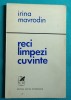Irina Mavrodin &ndash; Reci limpezi cuvinte ( cu dedicatie si autograf )
