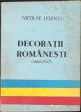 936SPN Decorații rom&acirc;nești (1860-1947) de Nicolae Lelescu