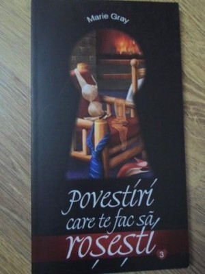 POVESTIRI CARE TE FAC SA ROSESTI 3-MARIE GRAY-219944 foto