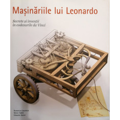 Masinariile lui Leonardo. Secrete si inventii in codexurile da Vinci