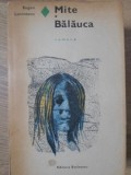 Mite. Balauca - Eugen Lovinescu, Editura Eminescu 1970, Roman de Dragoste, 400 pagini, Roman