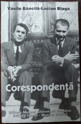 VASILE BANCILA/LUCIAN BLAGA-CORESPONDENTA (1934-1961) [ingrij.DORA MEZDREA/2001] foto