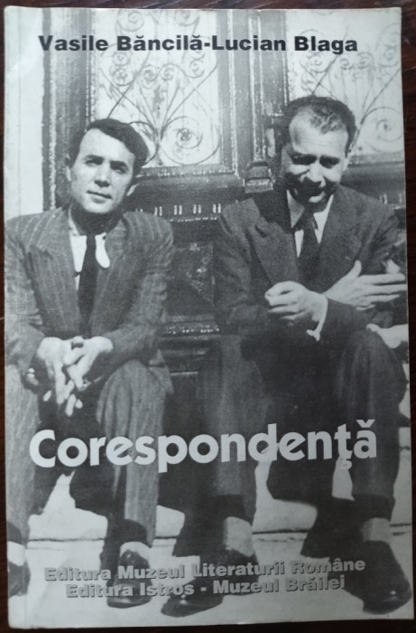 VASILE BANCILA/LUCIAN BLAGA-CORESPONDENTA (1934-1961) [ingrij.DORA MEZDREA/2001]