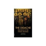 The Didache: Also includes The Epistle of Barnabas