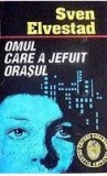 Omul care a jefuit orasul Sven Elvestad