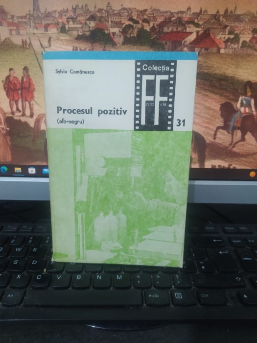 Procesul pozitiv (alb-negru), vol. 2, Sylviu Comănescu, București 1978, 021