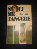 JOSE RIZAL - NOLI ME TANGERE