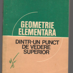 C9354 GEOMETRIE ELEMETARA DINTR-UN PUNCT DE VEDERE SUPERIOR - EDWIN E. MOISE