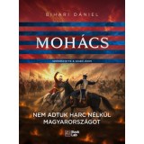 Moh&aacute;cs - Nem adtuk harc n&eacute;lk&uuml;l Magyarorsz&aacute;got - Bihari D&aacute;niel