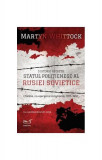 O istorie secretă. Statul polițienesc al Rusiei Sovietice - Paperback brosat - Martyn Whittock - Publisol
