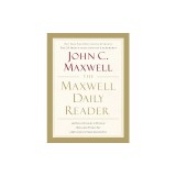 The Maxwell Daily Reader: 365 Days of Insight to Develop the Leader Within You and Influence Those Around You