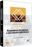 Raspunderea disciplinara a executorului judecatoresc | Lucian Paun , Andreea Tabacu, Universul Juridic