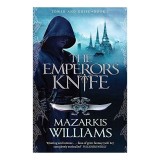 The Emperors Knife (Tower and Knife Trilogy - Book 1)