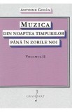 Muzica din noaptea timpurilor pana in zorile noi Vol.2 - Antoine Golea