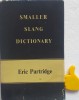 Smaller Slang Dictionary - Eric Partridge, Routledge, 1964, Engleza, Supracoperta, Limba Engleza