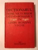 Gheorghe Chivu et al. - Dicționarul &icirc;mprumuturilor latino-romanice &icirc;n limba rom&acirc;nă veche