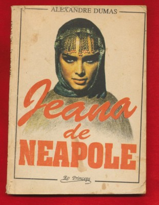 Alexandre Dumas &amp;quot;Jeana de Neapole&amp;quot; - Editura Ro Princeps - 1990. foto