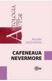 Cafeneaua Nevermore - Arcadie Suceveanu