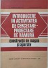 INTRODUCERE IN ACTIVITATEA DE CERCETARE-PROIECTARE DE RAMURA. CONSTRUCTII DE MASINI SI APARATE-A. CIOCARLEA-217021