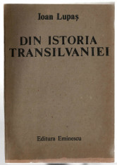 Din istoria Transilvaniei - Ioan Lupas, Ed. Eminescu, 1988 foto