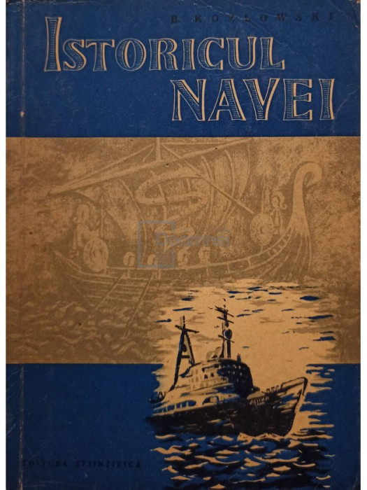 B. Kozlowski - Istoricul navei (editia 1960)