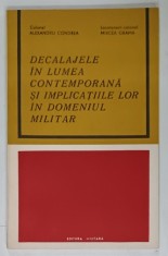 DECALAJELE IN LUMEA CONTEMPORANA SI IMPLICATIILE LOR IN DOMENIUL MILITAR de COLONEL ALEXANDRU CONDREA si LT. COL. MIRCEA GRAMA , 1977