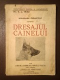Manual practic pentru dresajul c&acirc;inelui din serviciul jandarmeriei, armatei și poliției, cu o Anexă: C&acirc;inele de v&acirc;nătoare (1933)