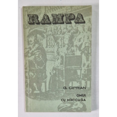 OMUL CU MIRTOAGA , COMEDIE IN PATRU ACTE , DIN COLECTIA RAMPA de G. CIPRIAN , 1983