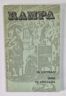 OMUL CU MIRTOAGA , COMEDIE IN PATRU ACTE , DIN COLECTIA RAMPA de G. CIPRIAN , 1983 foto