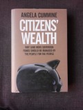 CITIZEN&#039;S WEALTH - ANGELA CUMMINE (CARTE IN LIMBA ENGLEZA)