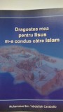 Dragostea mea pentru Iisus m-a condus catre Islam Muhammad bin&#039;Abdullah 2008
