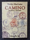 CAMINO. O calatorie a spiritului - Shirley MacLaine