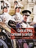 Cumpara ieftin Carol al II-lea, carlismul și carliștii. &Icirc;n Rom&acirc;nia anilor 1930, Corint